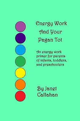 E-Book (epub) Energy Work And Your Pagan Tot von Janet Callahan