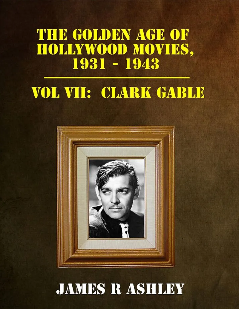 Golden Age of Hollywood Movies, 1931-1943: Vol VII, Clark Gable