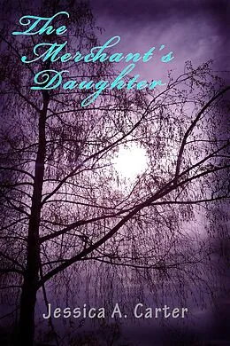 E-Book (epub) Merchant's Daughter von Jessica A. Carter