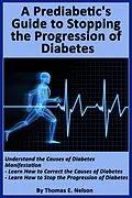 E-Book (epub) Pre-diabetic's Guide to Stopping the Progression of Diabetes von Thomas Nelson