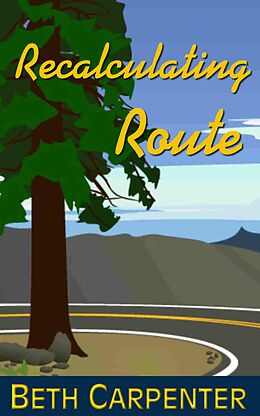 E-Book (epub) Recalculating Route: Choices, Story Six von Beth Carpenter