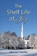 E-Book (epub) Shelf Life of Joy von Michael Herlihy