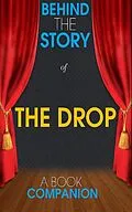 E-Book (epub) The Drop - Behind the Story (A Book Companion) von Behind the Story(TM) Books