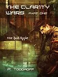 E-Book (epub) One Bad Apple: The Clar1ty Wars, Part One von Patrick Todoroff