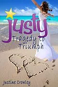 E-Book (epub) Justy: Tragedy to Triumph (Memoir) von Justine Crowley