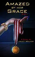 E-Book (epub) Amazed by her Grace, Book I von Janet Walker