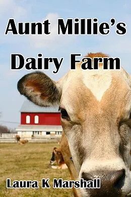 E-Book (epub) Aunt Millie's Dairy Farm von Laura K Marshall