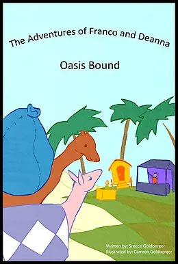 E-Book (epub) Adventures of Franco and Deanna: Oasis Bound von Sreece Goldberger