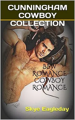 E-Book (epub) Cunningham Cowboy Collection (BBW Adult Romance) von Skye Eagleday