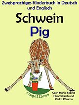 E-Book (epub) Zweisprachiges Kinderbuch in Deutsch und Englisch - Schwein - Pig (Die Serie zum Englisch lernen) von Lingolibros
