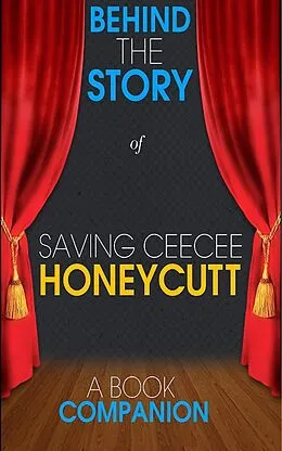 E-Book (epub) Saving CeeCee Honeycutt - Behind the Story von Behind the Story(TM) Books
