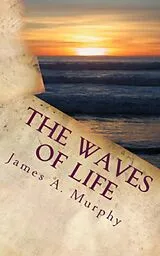 E-Book (epub) Waves of Life Quotes and Daily Meditations von James A. Murphy