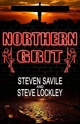 E-Book (epub) Northern Grit von Steven Savile