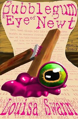 E-Book (epub) Bubblegum and Eye of Newt von Louisa Swann