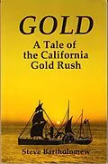 E-Book (epub) Gold, a tale of the California Gold Rush von Steve Bartholomew
