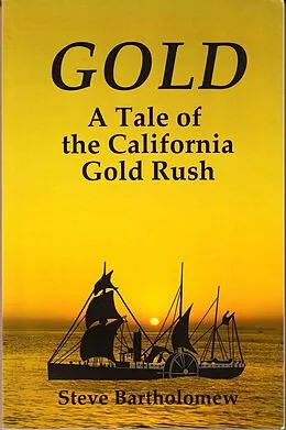 E-Book (epub) Gold, a tale of the California Gold Rush von Steve Bartholomew