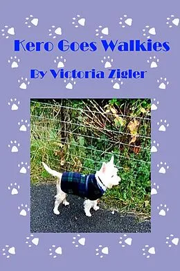E-Book (epub) Kero Goes Walkies von Victoria Zigler