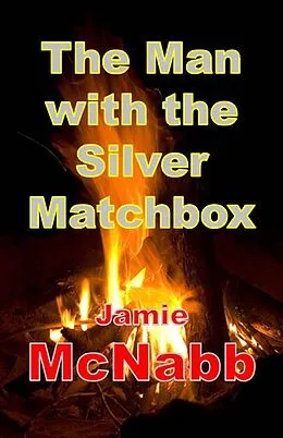 E-Book (epub) Man with the Silver Matchbox von Jamie McNabb