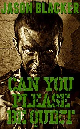 E-Book (epub) Can You Please Be Quiet von Jason Blacker