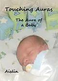 E-Book (epub) Touching Auras: The Aura of a Baby von Aislin