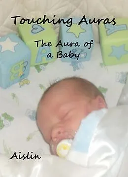 E-Book (epub) Touching Auras: The Aura of a Baby von Aislin