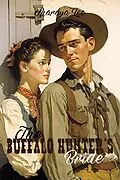 E-Book (epub) The Buffalo Hunter's Bride (Sweet Western Romance) von Sharaya Lee