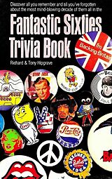 eBook (epub) Fantastic Sixties Trivia Book: Everything You Should Have Remembered Or Need To Know About The 1960s de Richard Hipgrave, Tony Hipgrave