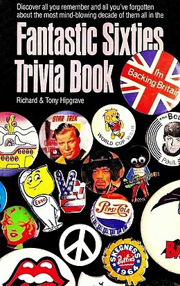 eBook (epub) Fantastic Sixties Trivia Book: Everything You Should Have Remembered Or Need To Know About The 1960s de Richard Hipgrave, Tony Hipgrave