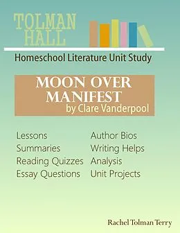 E-Book (epub) Moon Over Manifest by Clare Vanderpool: A Homeschool Literature Unit Study von Rachel Tolman Terry
