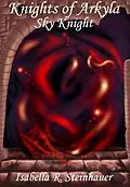 E-Book (epub) Knights of Arkyla: Sky Knight von Isabella Steinhauer