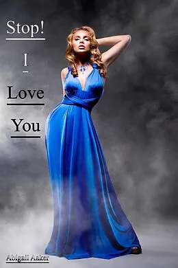 E-Book (epub) Stop! I Love You von Abigail Aaker