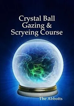 E-Book (epub) Crystal Ball Gazing & Scryeing Course von The Abbotts