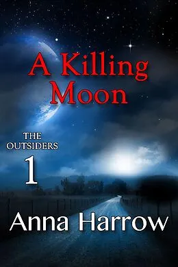 E-Book (epub) A Killing Moon (The Outsiders, #1) von Anna Harrow