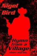 E-Book (epub) Hymn From A Village von Nigel Bird