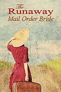 E-Book (epub) The Runaway Mail Order Bride - Sweet Western Romance von Sharaya Lee