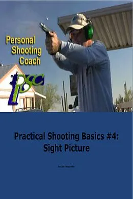 E-Book (epub) Practical Shooting Basics #4: Sight Picture von Brian Wardell