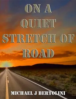E-Book (epub) On A Quiet Stretch Of Road (Horrorscope, #7) von Michael Bertolini