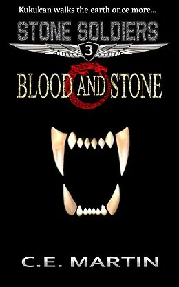 E-Book (epub) Blood and Stone (Stone Soldiers #3) von C. E. Martin