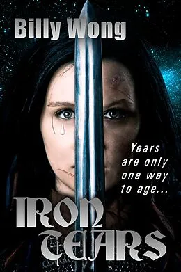 E-Book (epub) Iron Tears (Legend of the Iron Flower, #4) von Billy Wong