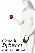 E-Book (epub) Genesis Deflowered von Matthew Stillman