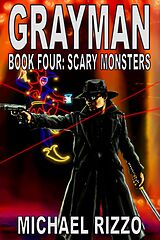 eBook (epub) Grayman Book Four: Scary Monsters de Michael Rizzo