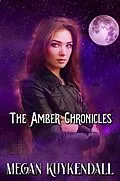 E-Book (epub) Amber Chronicles von Megan Kuykendall