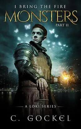 E-Book (epub) Monsters: I Bring the Fire Part II (A Loki Story) von C. Gockel