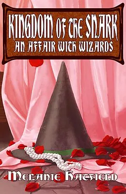 E-Book (epub) Kingdom of the Snark: An Affair with Wizards von Melanie Hatfield