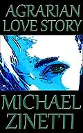 E-Book (epub) Agrarian Love Story von Michael Zinetti