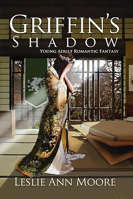 E-Book (epub) Griffin's Shadow (Griffin's Daughter Trilogy #2 - Young Adult Edition) von Leslie Ann Moore