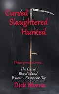 E-Book (epub) Cursed Slaughtered Hunted von Dick Morris