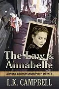 E-Book (epub) The Law & Annabelle (Dakota Lawmen Mysteries, #1) von L. K. Campbell
