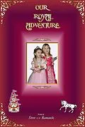 E-Book (epub) Our Royal Adventure von Steve D. W. Romanik