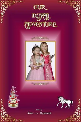 E-Book (epub) Our Royal Adventure von Steve D. W. Romanik